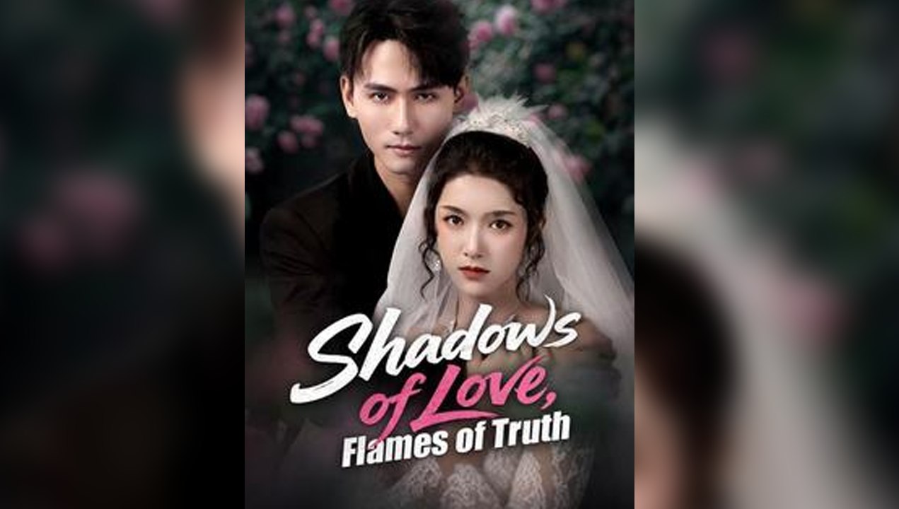 Shadows of Love, Flames of Truth Chinese Drama