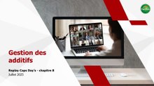 REPLAY CAPS'DAYS 8. Gestion des additifs