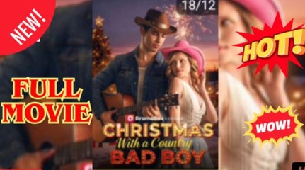 [Hot 2025🔥] Christmas With a Country Bad Boy Full Movie_ Dramabox