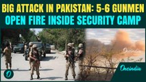 Pakistan Blast BREAKING: Big Attack On Security Forces Camp In Pak, Five To Six Gunmen Open Fire
