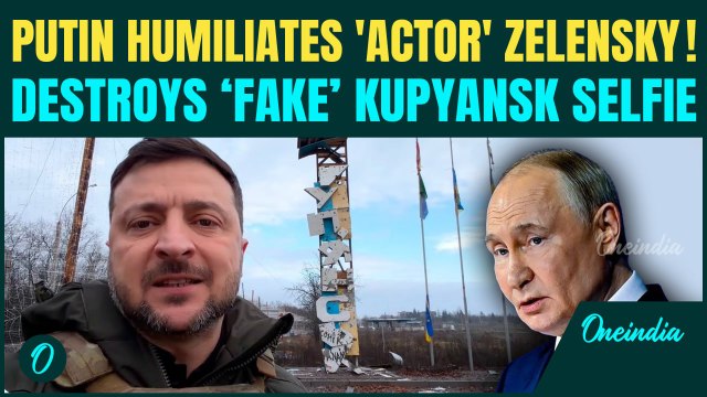 Putin MOCKS ‘Actor’ Zelensky’s ‘FAKE’ Kupyansk Selfie; CONFIRMS FULL Russian Control in Kupyansk