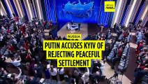 Putin accuses Kyiv of rejecting peaceful settlement, signals openness to talks
