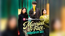 Married By Fate, Feared By All - Web Dramma [Eng Sub]