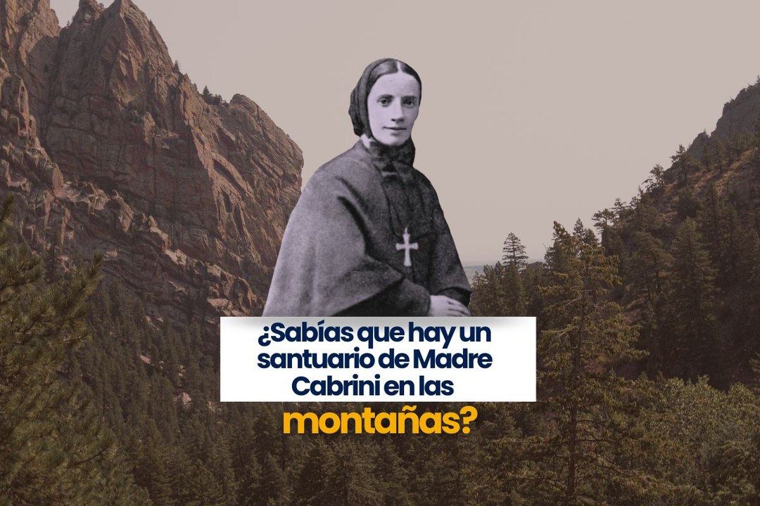 ¿Sabías que hay un santuario de Madre Cabrini en las montañas?