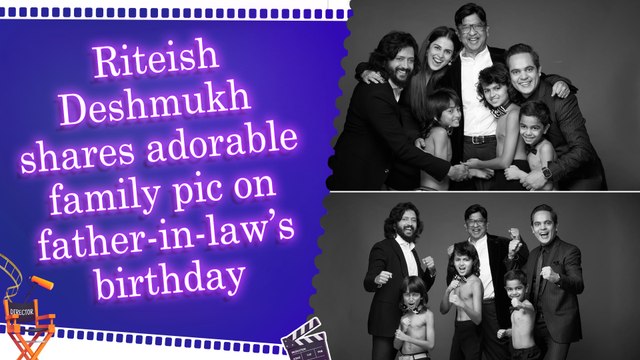 Riteish Deshmukh wishes father-in-law Neil D'Souza, calls him his biggest inspiration