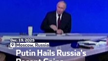 Putin Hails Russia's Recent Gains in Ukraine