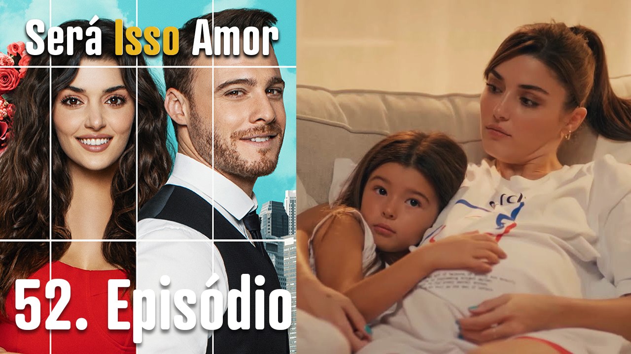 Será Isso Amor 52. Episódio (Dublagem em Português)