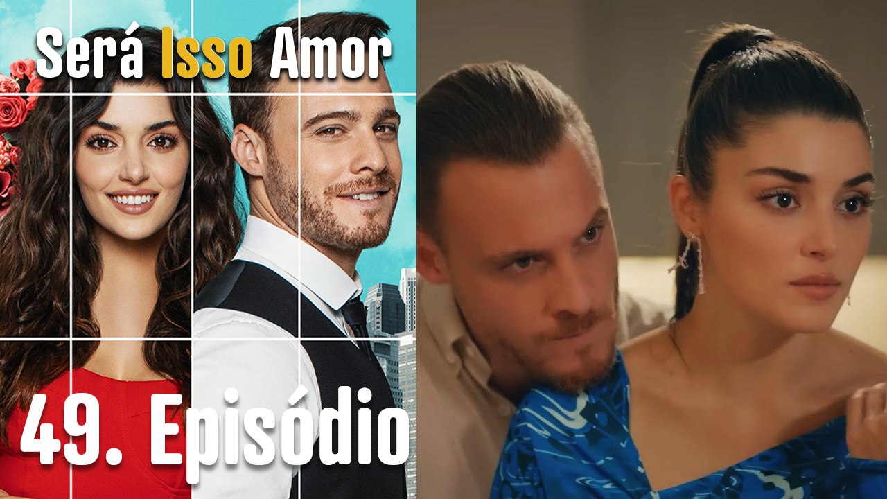 Será Isso Amor 49. Episódio (Dublagem em Português)