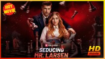 Seducing Mr. Larsen | Full Movie HD - Best Drama ShortFilms Hot Miah Green Neven Tomic Nilo Benicio Morgan Franz Logan Hannigan Female Romance Sweet Romance Modern Romantic Forbidden Love Steamy USA Mansion Club Hotel Contemporary All Ages Billionaire CEO