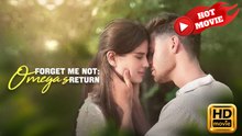 Forget Me Not: Omega's Return | Full Movie HD - Drama ShortFilms Hot
