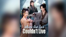 Where Our Love Couldn't Live (DUBBED) - Full English Sub