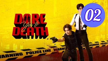 Dare You to Death Episode 2 Engsub