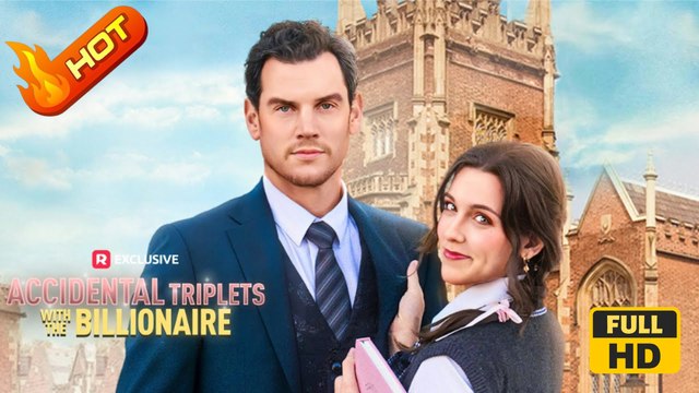 Accidental Triplets with the Billionaire | Full Movie HD - Romance Sweet Romance Modern Love Triangle Romantic Teen USA Campus Hospital Mansion Contemporary All Ages Billionaire Age Gap Surrogate Bride Getting Back at Ex Misunderstanding