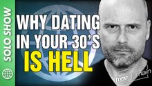 Why Dating in Your 30s is HELL!