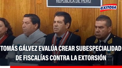 Tomás Gálvez evalúa crear subespecialidad de Fiscalías contra la extorsión: "Estos delincuentes no nos pueden ganar"
