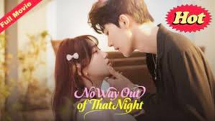 No Way Out of That Night Full Movie English Sub