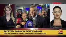 Fenerbahçe Başkanı Saadettin Saran ifadeye çağrıldı! Evinde arama yapılıyor