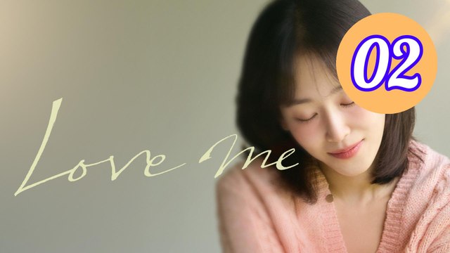 Love Me Episode 2 Engsub
