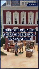 L'histoire de sainte Thérèse de Lisieux... en miniature !