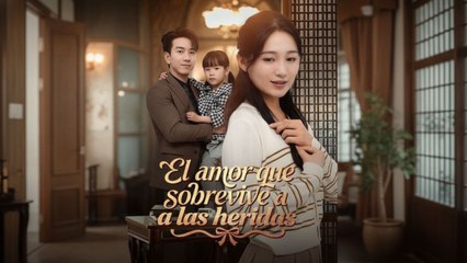 [Finalizado] (Doblado) El amor que sobrevive a las heridas Episodio completo
