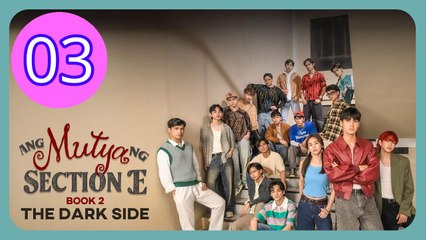 Ang Mutya ng Section E 2 The Dark Side  The Muse of Section E The Dark Side Episode 3 Engsub