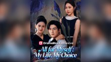 All for Myself My Life, My Choice - Full Movie 2025