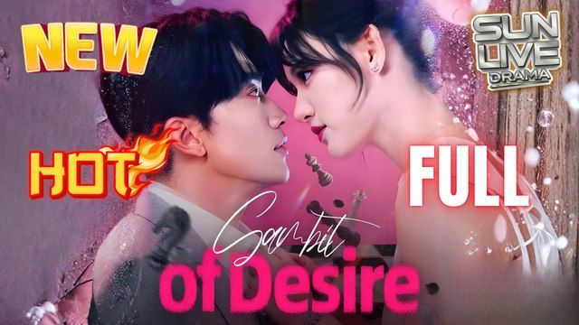 Gambit of Desire Full Movie HD I Best CDrama ShortFilms Hot Billionaire CEO Family Dark Chinese Romance 2025