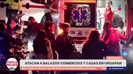 Ola de ataques armados sacude Uruapan | DPC con Paola Rojas