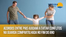 Acordos entre pais ajudam a evitar conflitos na guarda compartilhada no fim do ano