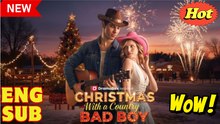 Christmas With a Country Bad Boy (2025) - FULL [Eng Sub]
