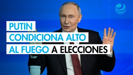 Putin condiciona el cese de ataques a elecciones en Ucrania y apoyo occidental