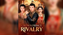 Crown Prince Rivalry  Full HD Movie English Sub Full Movie