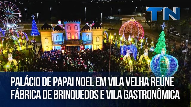 Palácio de Papai Noel em Vila Velha reúne fábrica de brinquedos e vila gastronômica
