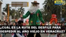 ¿Cuál es la ruta del Desfile para despedir al Año Viejo en Veracruz?
