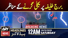 Lightning strikes Dubai's Burj Khalifa | ARY News 12 AM Headlines | 20th Dec 2025