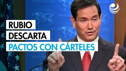 Rubio descarta pactos con cárteles