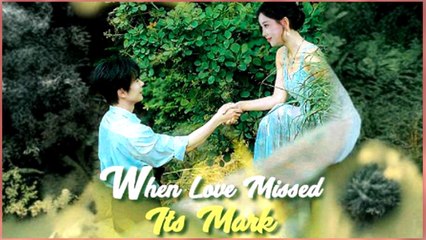 When Love Missed Its Mark