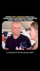 That’s not Matt Damon That’s Will Hunting 😱😭 His mother is a teacher, so this rant was personal