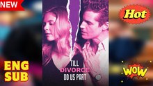 [Hot 2025🔥] Till Divorce Do Us Part Full Moive_ dramapops