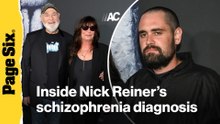 Rob Reiner's son Nick diagnosed with schizophrenia, expected to plea not guilty by reason of insanity