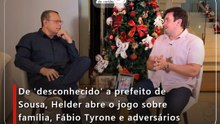 De ‘desconhecido’ a prefeito de Sousa, Helder abre o jogo sobre família, Fábio Tyrone e adversários