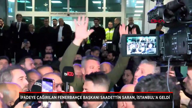İfadeye çağırılan Fenerbahçe Başkanı Saadettin Saran, İstanbul'a geldi