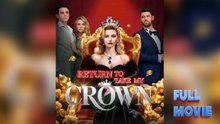 [Hot 2025🔥] Return To Take My Crown - FULL MOVIES ENGLISH SUB
