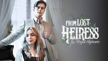 From Lost Heiress to Royal Highness #Dramabox