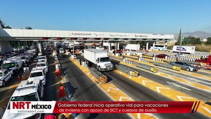 Gobierno federal inicia operativo vial para vacaciones de invierno con apoyo de SICT y cuerpos de auxilio