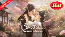 [EngSub] She Returns Crowned in Flames (DUBBED)