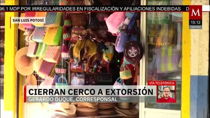 San Luis Potosí intensifica investigación por extorsión a comerciantes en Ciudad Valles