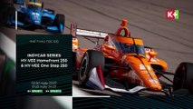 INDYCAR SERIES HY VEE Homefront 250 & HY VEE One Step 250 2023 | Trailer trên các kênh K+