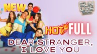 Dear Stranger I love You Full HD Short Drama I Best ShortFilms Hot Billionaire Highschool Unexpected Love Emotional Romance Series