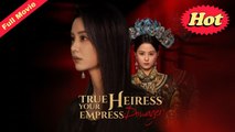 Engsub True Heiress, Your Empress Dowager